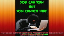 You Can Run But You Cannot Hide Protect Yourself Online Politics  Current Events Book