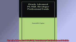 Oracle Advanced PLSQL Developer Professional Guide