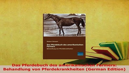 PDF  Das Pferdebuch des amerikanischen Farmers Behandlung von Pferdekrankheiten German Ebook