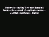 Read Pierre Gy's Sampling Theory and Sampling Practice. Heterogeneity Sampling Correctness