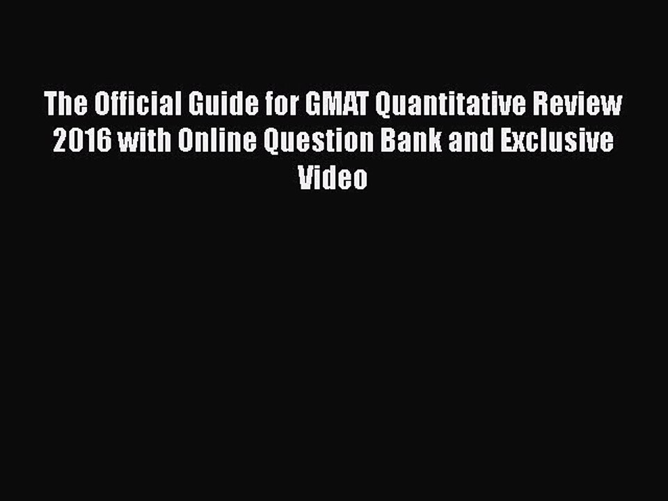 Read The Official Guide for GMAT Quantitative Review 2016 with Online Question Bank and Exclusive