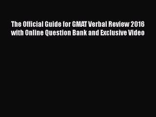 Read The Official Guide for GMAT Verbal Review 2016 with Online Question Bank and Exclusive