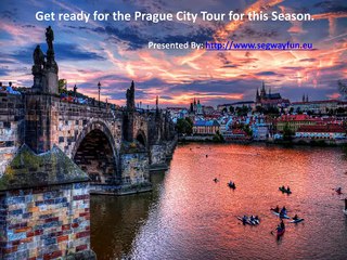 Get ready for the Prague City Tour for this Season.