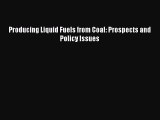Read Producing Liquid Fuels from Coal: Prospects and Policy Issues Ebook Free