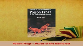 PDF  Poison Frogs  Jewels of the Rainforest Download Online