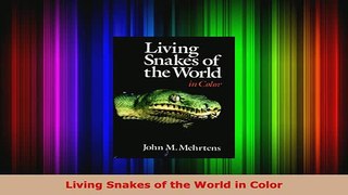 PDF  Living Snakes of the World in Color Read Online