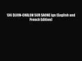 Read 136 DIJON-CHALON SUR SAONE ign (English and French Edition) Ebook Free
