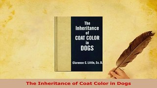 PDF  The Inheritance of Coat Color in Dogs Read Full Ebook