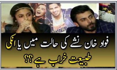 Why is Fawad Khan Acting weird is he drunk or sugar low