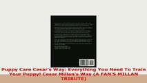 PDF  Puppy Care Cesars Way Everything You Need To Train Your Puppy Cesar Millans Way A Read Full Ebook