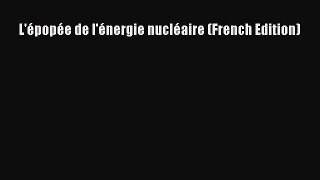 Read L'épopée de l'énergie nucléaire (French Edition) Ebook Free
