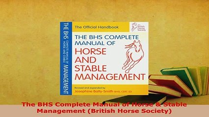 Download  The BHS Complete Manual of Horse  Stable Management British Horse Society Read Online