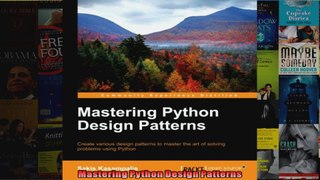 Mastering Python Design Patterns