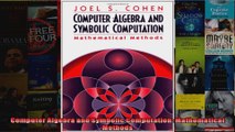 Computer Algebra and Symbolic Computation Mathematical Methods