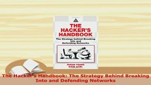 Download  The Hackers Handbook The Strategy Behind Breaking Into and Defending Networks Download Full Ebook