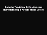 Read Scattering Two-Volume Set: Scattering and inverse scattering in Pure and Applied Science