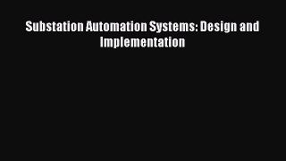 Read Substation Automation Systems: Design and Implementation PDF Online