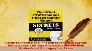 PDF  Certified Professional Photographer Exam Secrets Study Guide CPP Test Review for the PDF Online