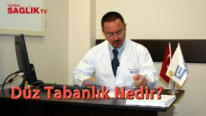 Op. Dr. Altuğ Tanrıöver  - Düz Tabanlık Nedir?