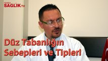 Op. Dr. Altuğ Tanrıöver - Düz Tabanlığın Sebepleri ve Tipleri Nelerdir?