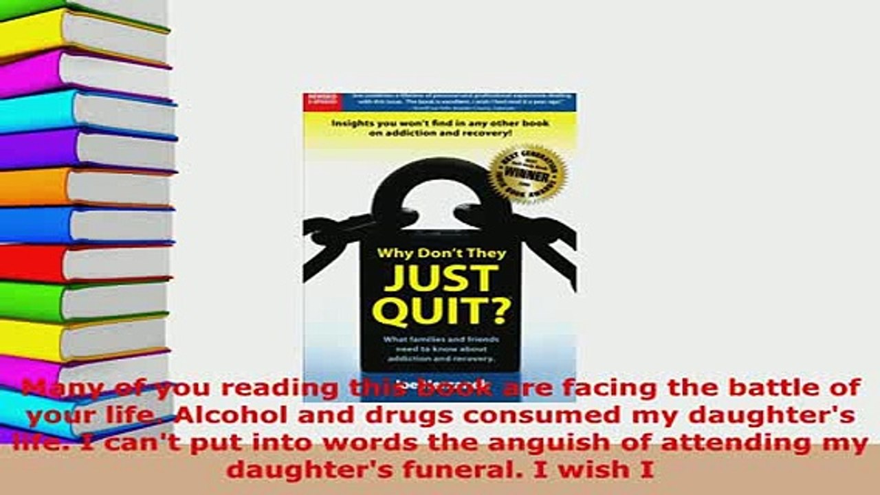 PDF  Why Dont They Just Quit What Families and Friends Need to Know About Addiction and Download Full Ebook