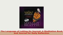 PDF  The Language of Letting Go Journal A Meditation Book and Journal for Daily Reflection Download Full Ebook