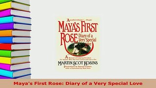 PDF  Mayas First Rose Diary of a Very Special Love Read Online