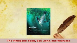 Download  The Pinnipeds Seals Sea Lions and Walruses Read Online