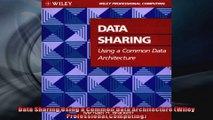 Data Sharing Using a Common Data Architecture Wiley Professional Computing