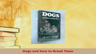 PDF  Dogs and How to Breed Them Ebook