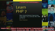 Learn PHP 7 Object Oriented Modular Programming using HTML5 CSS3 JavaScript XML JSON and