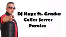 Dj kayz feat gradur - coller serrer (Music Lyrics)