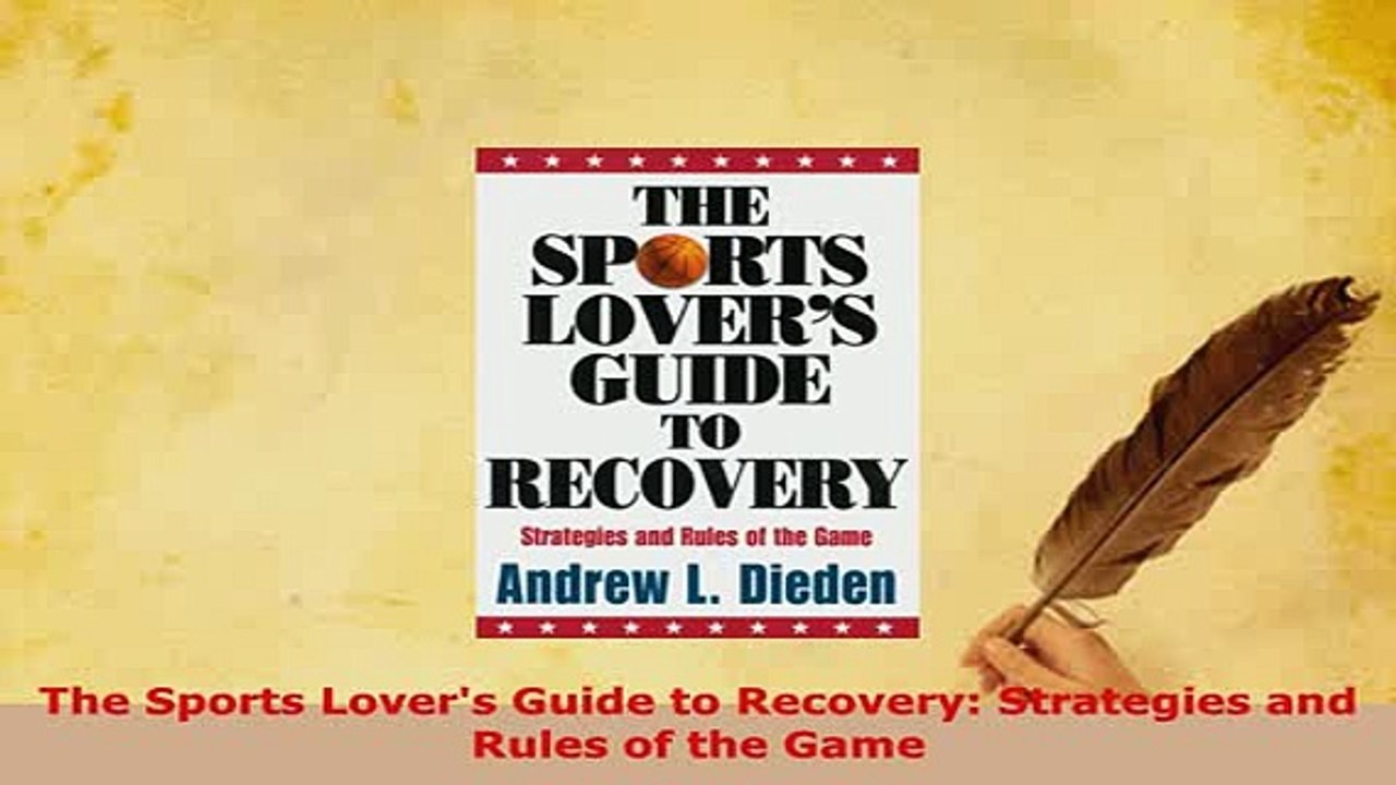 Download  The Sports Lovers Guide to Recovery Strategies and Rules of the Game Download Online