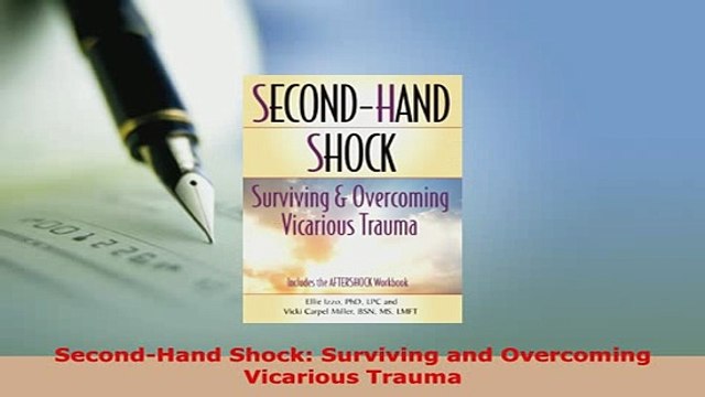 PDF SecondHand Shock Surviving and Overcoming Vicarious Trauma Download Full Ebook