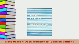 Download  Doce Pasos Y Doce Tradiciones Spanish Edition Read Online