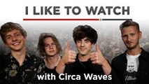 I Like To Watch With Circa Waves