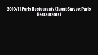 Read 2010/11 Paris Restaurants (Zagat Survey: Paris Restaurants) Ebook Free