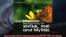Just Enough Web Programming with XHTML PHP and MySQL