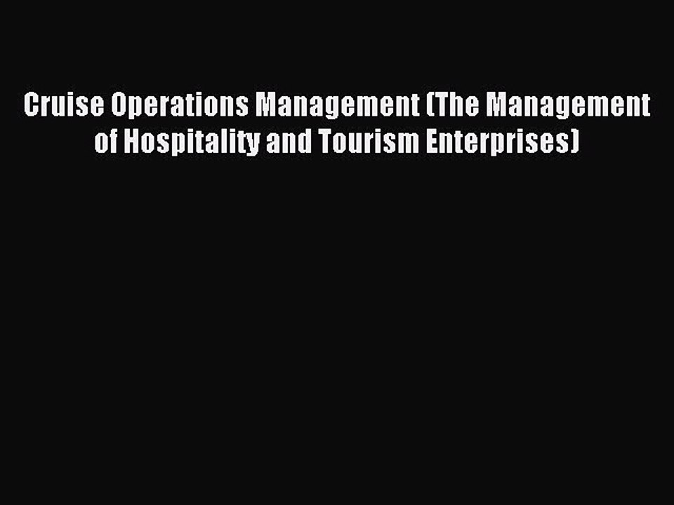 Read Cruise Operations Management (The Management of Hospitality and Tourism Enterprises) PDF