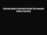 Read Cruising Guide to Western Florida 7th (seventh) edition Text Only Ebook Free