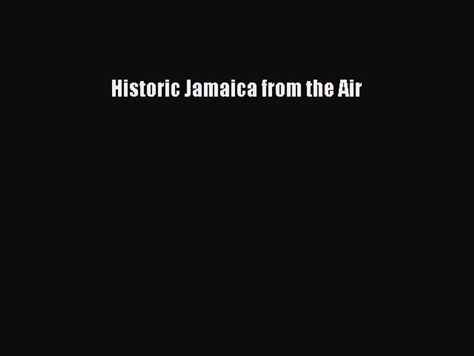 Read Historic Jamaica from the Air Ebook Free