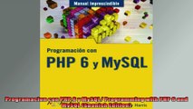 Programacion con PHP 6 y MySQL Programming with PHP 6 and MySQL Spanish Edition