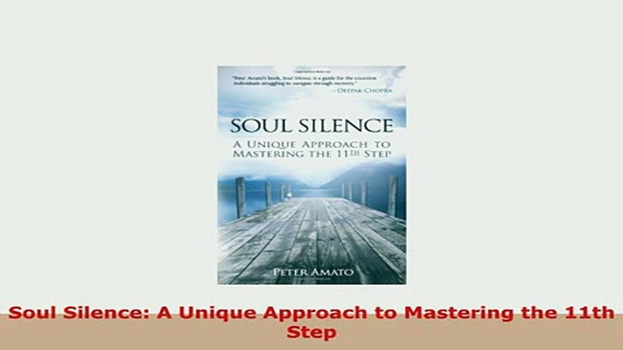 PDF  Soul Silence A Unique Approach to Mastering the 11th Step PDF Full Ebook