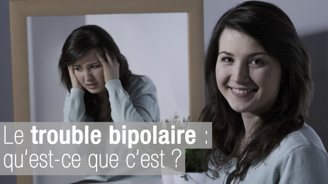 Qu’est-ce que le trouble bipolaire ?