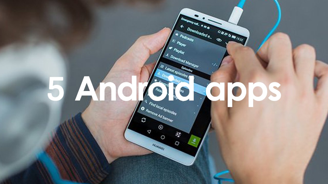Top 5 Android Apps that Would Make your Smartphone Smarter