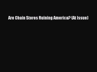 PDF Are Chain Stores Ruining America? (At Issue)  EBook