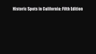 Read Historic Spots in California: Fifth Edition Ebook Free