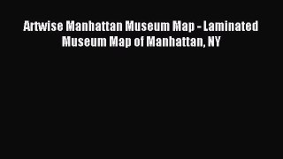 Read Artwise Manhattan Museum Map - Laminated Museum Map of Manhattan NY Ebook Free
