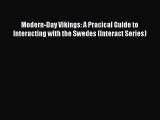 Download Modern-Day Vikings: A Pracical Guide to Interacting with the Swedes (Interact Series)