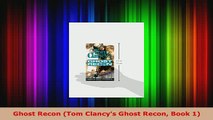 Download  Ghost Recon Tom Clancys Ghost Recon Book 1 Read Full Ebook